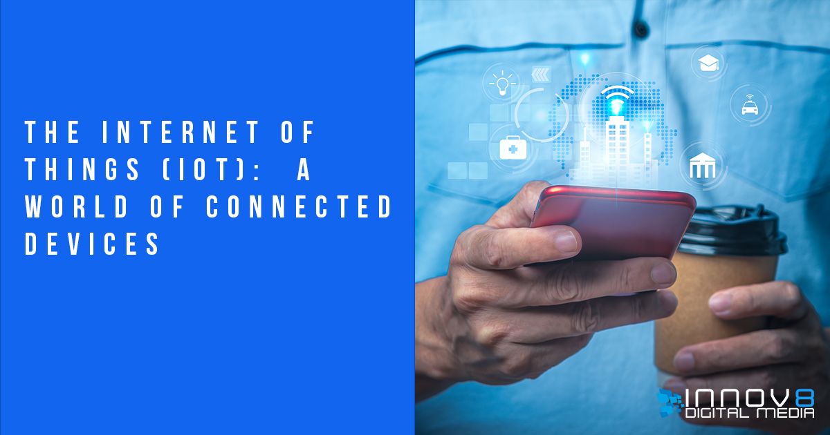 The Internet of Things (IoT): A World of Connected Devices
